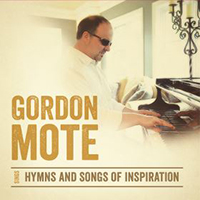 Gordon Mote - Hymns & Songs of Inspiration