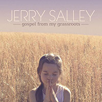 Jerry Salley - Gospel From My Grassroots